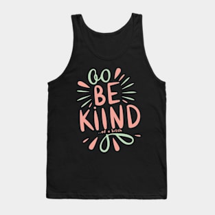 Be Kind Of A Bitch Funny Sarcastic Quote Tank Top